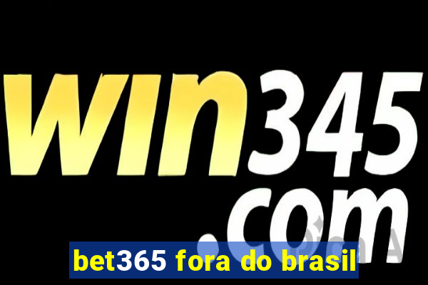 bet365 fora do brasil