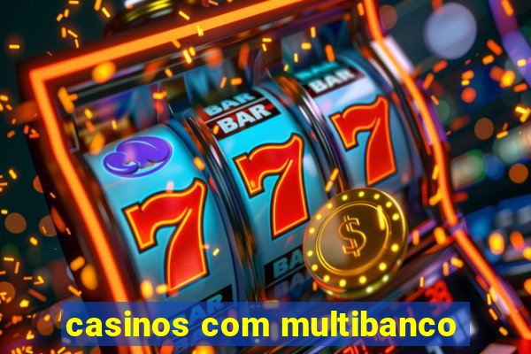 casinos com multibanco