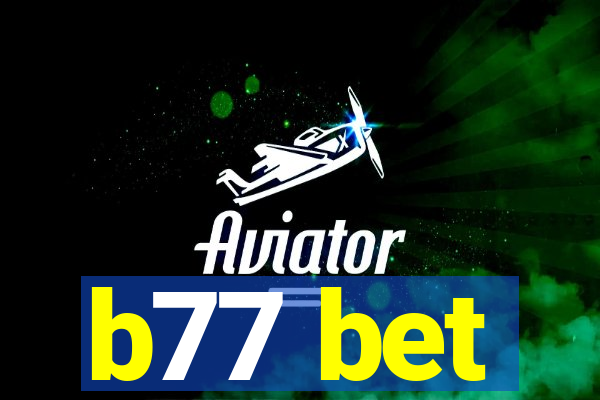 b77 bet