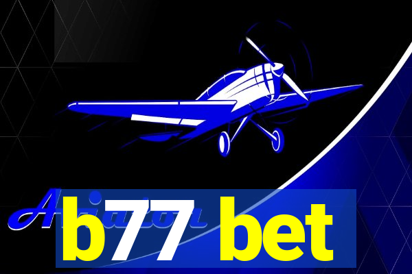 b77 bet