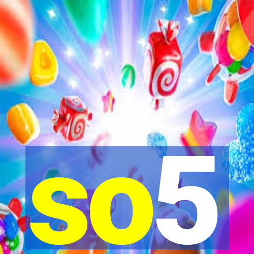 so5