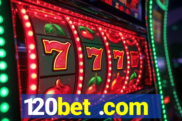 120bet .com