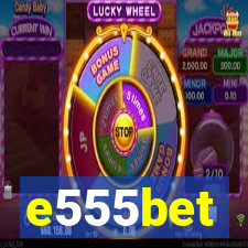 e555bet