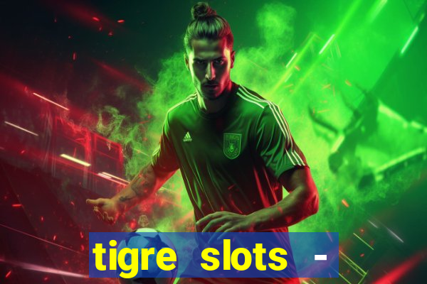 tigre slots - sortudo link