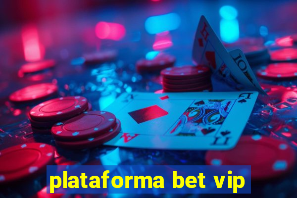 plataforma bet vip