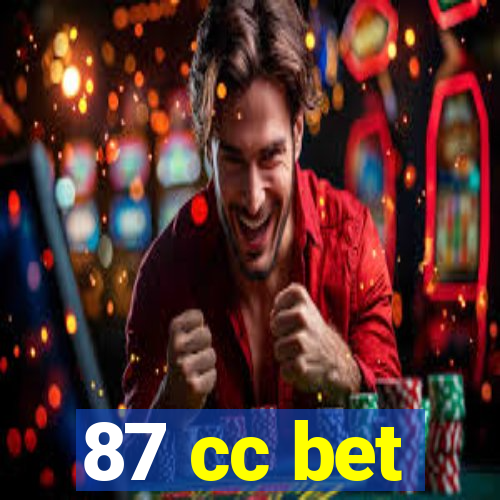 87 cc bet