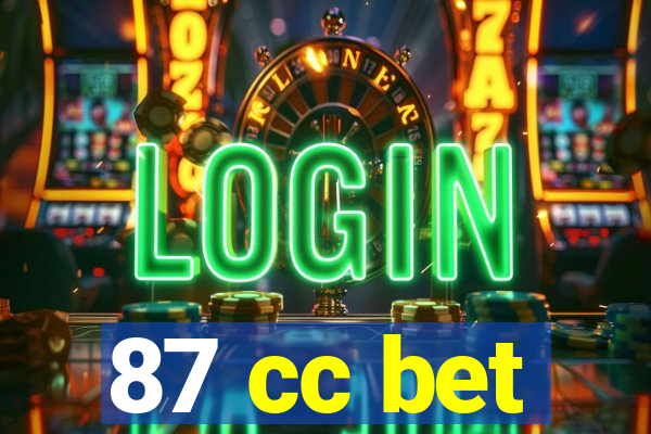 87 cc bet