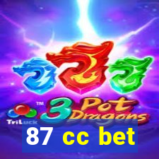 87 cc bet