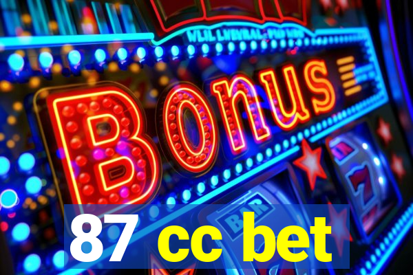 87 cc bet