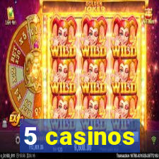 5 casinos