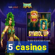 5 casinos