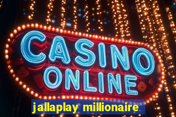 jallaplay millionaire