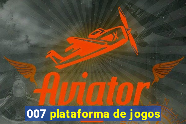 007 plataforma de jogos