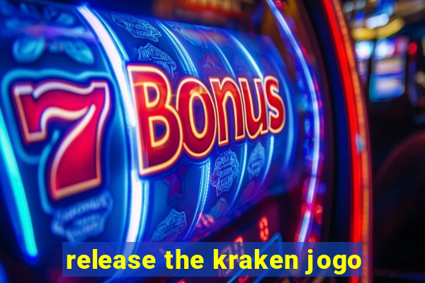 release the kraken jogo