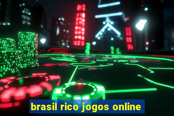 brasil rico jogos online