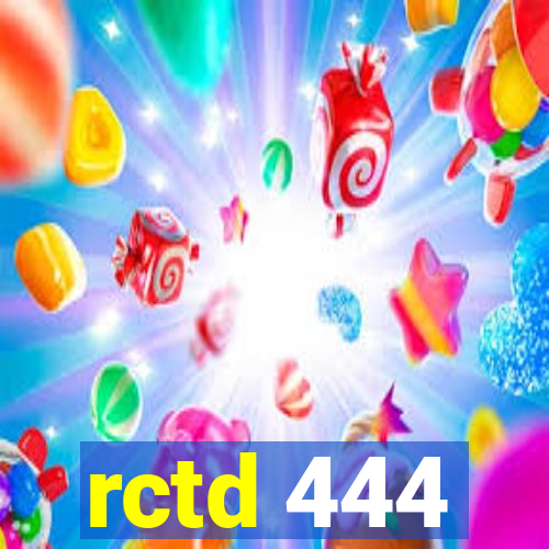 rctd 444