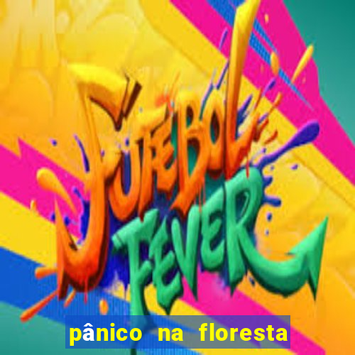 pânico na floresta 4 filme completo dublado mega filmes