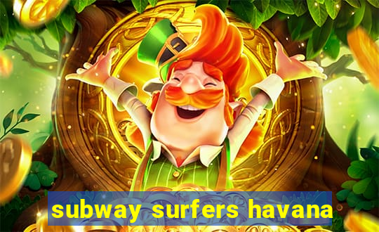 subway surfers havana