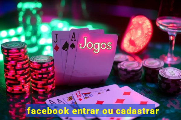 facebook entrar ou cadastrar