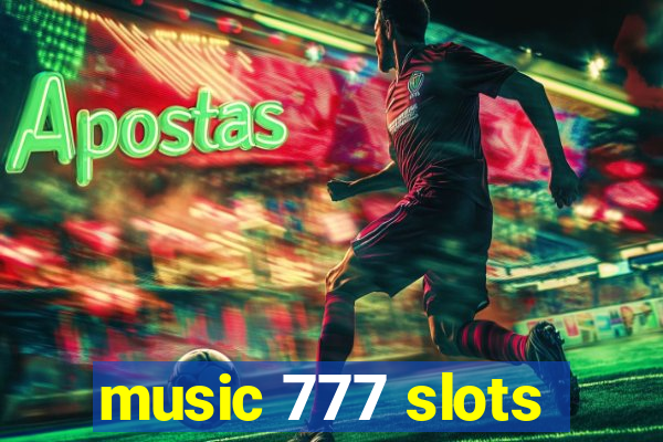 music 777 slots