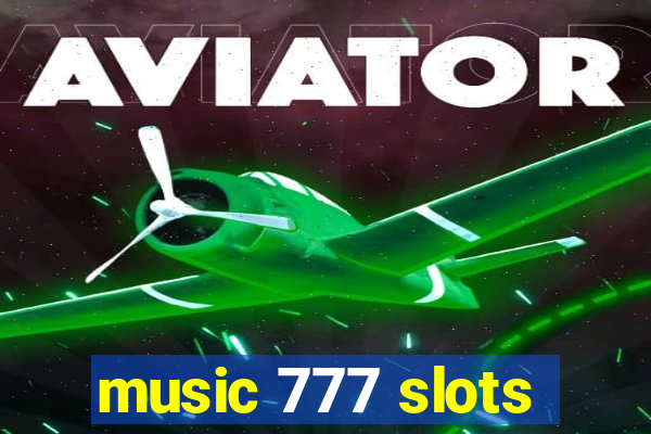 music 777 slots