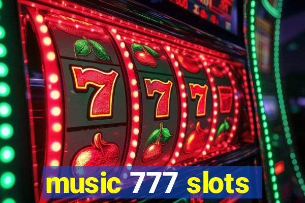 music 777 slots