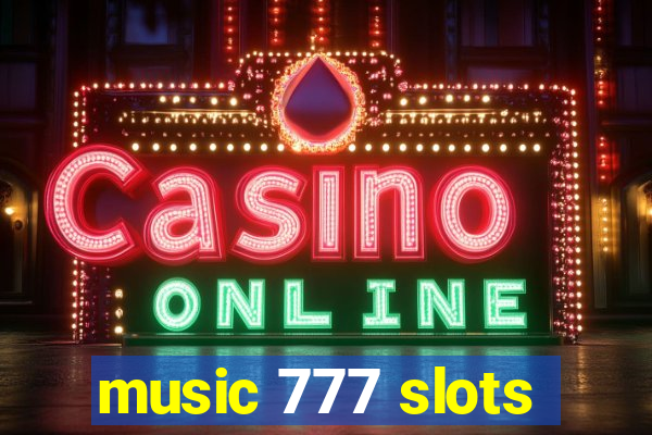 music 777 slots