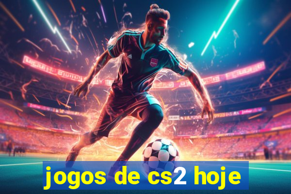 jogos de cs2 hoje