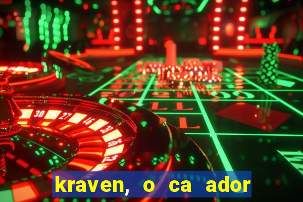 kraven, o ca ador filme completo dublado download