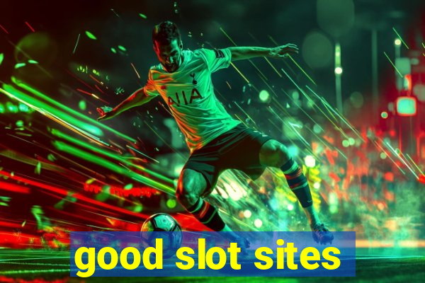 good slot sites