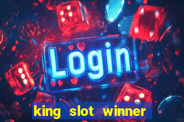 king slot winner game 777