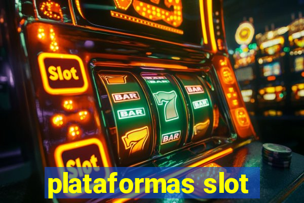 plataformas slot