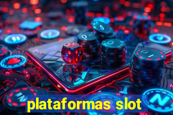 plataformas slot