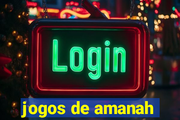 jogos de amanah