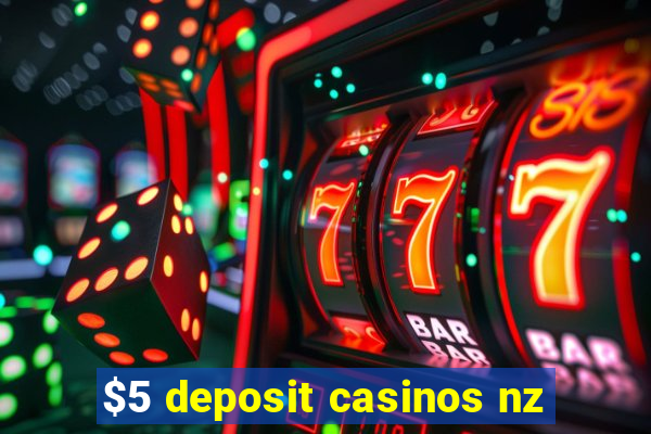 $5 deposit casinos nz