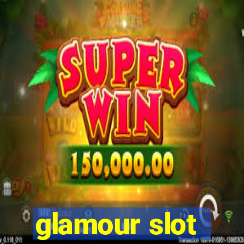 glamour slot