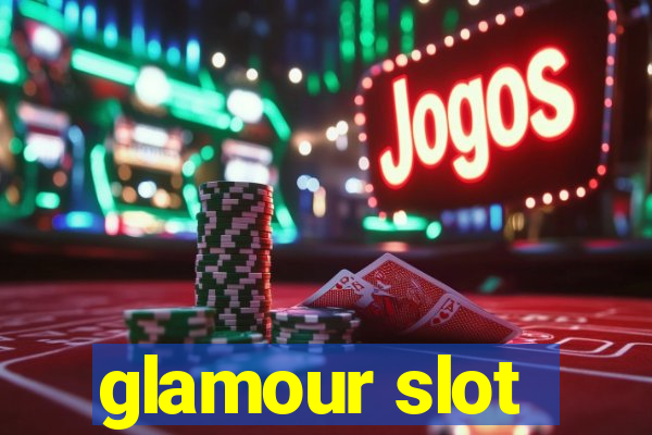 glamour slot