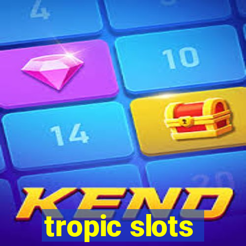 tropic slots