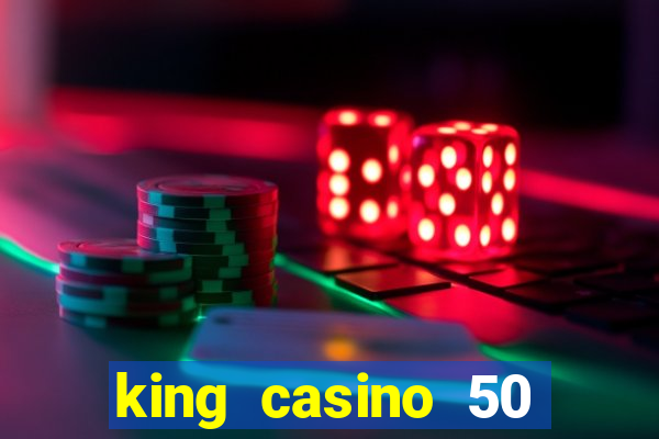 king casino 50 free spins