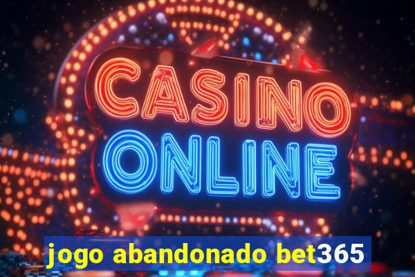 jogo abandonado bet365