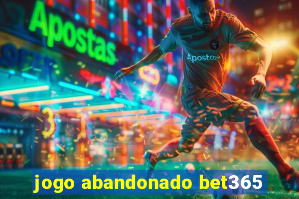 jogo abandonado bet365