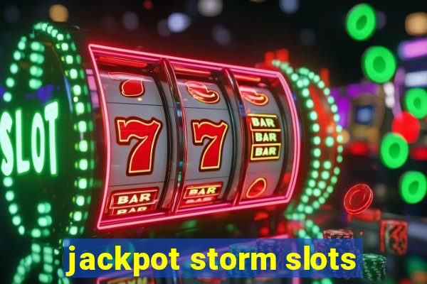 jackpot storm slots