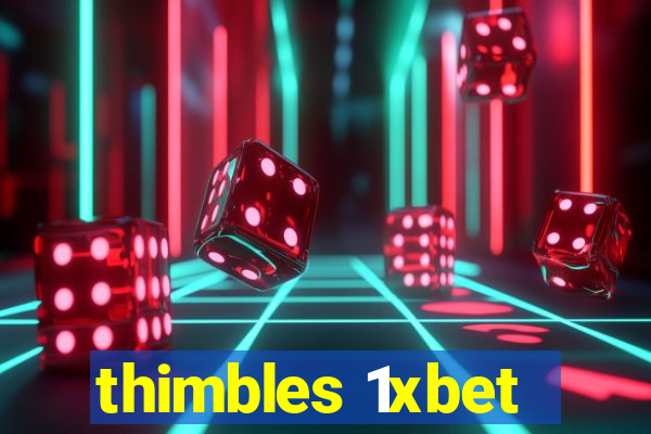 thimbles 1xbet