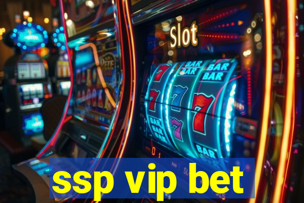 ssp vip bet