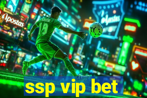 ssp vip bet