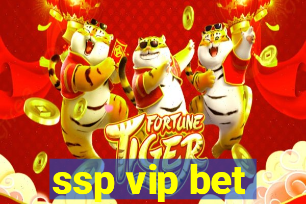 ssp vip bet