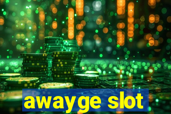 awayge slot