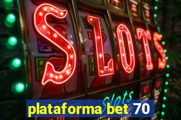 plataforma bet 70