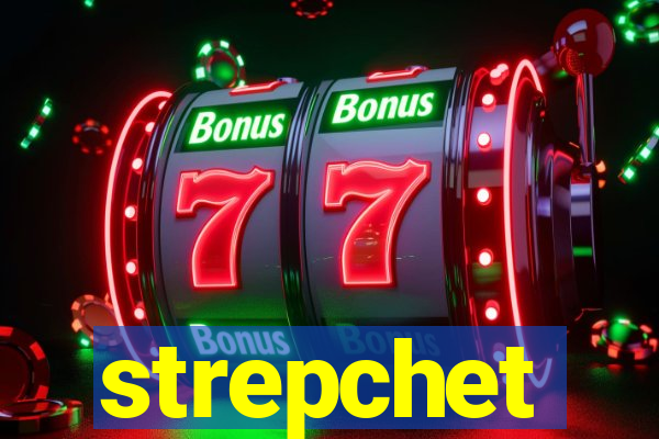 strepchet