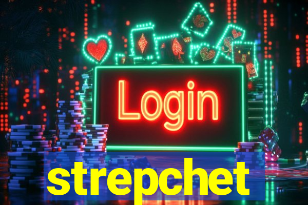 strepchet